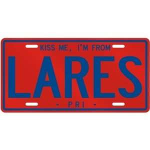  NEW  KISS ME , I AM FROM LARES  PUERTO RICO LICENSE 