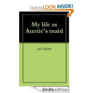 My life as Aunties maid sub hubby  Kindle Store