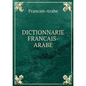  DICTIONNARIE FRANCAIS ARABE Francais Arabe Books