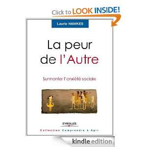 La peur de lAutre (Comprendre & Agir) (French Edition) Laurie Hawkes 