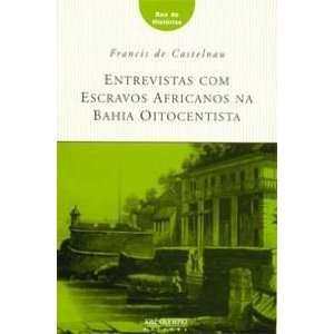  Entrevistas Com Escravos Africanos Na Bahia Oitoce (Em 