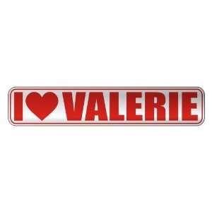   I LOVE VALERIE  STREET SIGN NAME