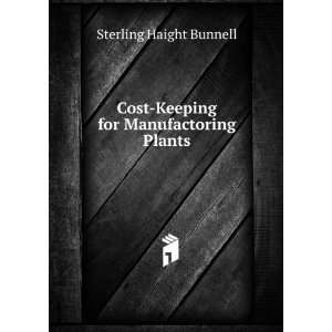  Cost Keeping for Manufactoring Plants Sterling Haight 