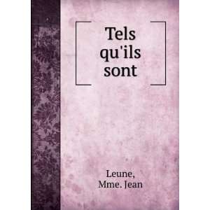  Tels quils sont Mme. Jean Leune Books