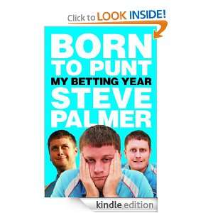 Born to Punt My Betting Year Steve Palmer  Kindle Store