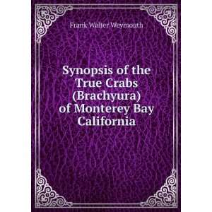   (Brachyura) of Monterey Bay California Frank Walter Weymouth Books
