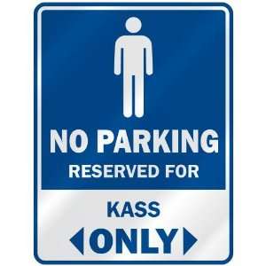   NO PARKING RESEVED FOR KASS ONLY  PARKING SIGN