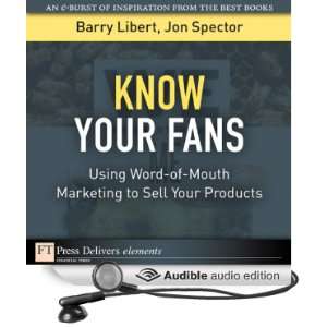 Know Your Fans Using Word of Mouth Management to Sell Your Products 