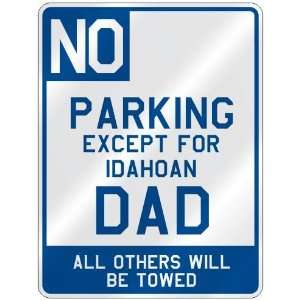   EXCEPT FOR IDAHOAN DAD  PARKING SIGN STATE IDAHO