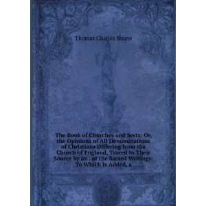 The Book of Churches and Sects Or, the Opinions of All Denominations 