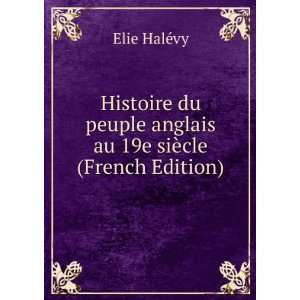  Histoire du peuple anglais au 19e siÃ¨cle (French 
