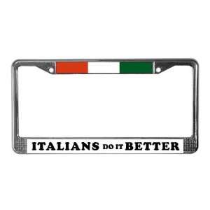  Italians Do it Better Italians License Plate Frame by 