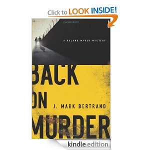Back on Murder (A Roland March Mystery) J. Mark Bertrand  