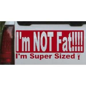 Red 38in X 17.5in    Im NOT Fat Im Super Sized Funny Car Window Wall 