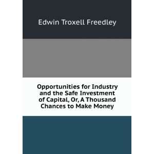 Opportunities for industry and the safe investment of capital  or, A 