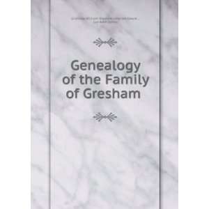   of Gresham [microform] Granville William Gresham Leveson Gower Books