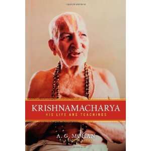  Krishnamacharya His Life and Teachings [Paperback] A.G 