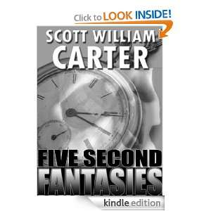 Five Second Fantasies Scott William Carter  Kindle Store