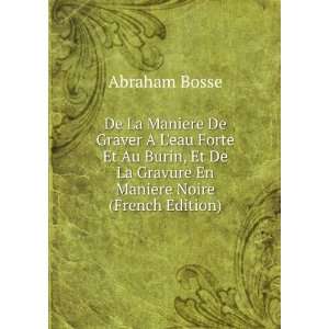   De La Gravure En Maniere Noire (French Edition) Abraham Bosse Books