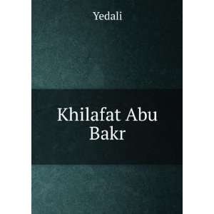 Khilafat Abu Bakr Yedali  Books