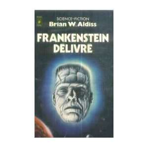  Frankenstein délivré (9782266005913) Brian W. Aldiss 