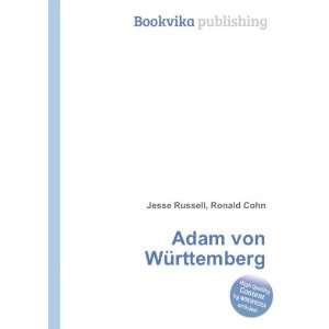  Adam von WÃ¼rttemberg Ronald Cohn Jesse Russell Books
