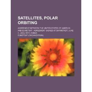  Satellites, polar orbiting agreement between the United 