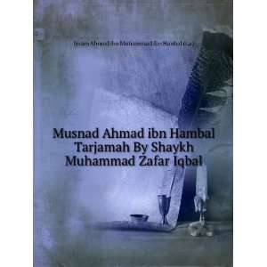   Muhammad Zafar Iqbal Imam Ahmad ibn Muhammad ibn Hanbal (r.a) Books
