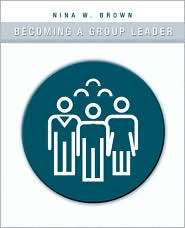 Becoming a Group Leader, (0205503284), Nina W. Brown, Textbooks 