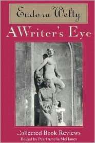 Writers Eye Collected Book Reviews, (0878056831), Eudora Welty 