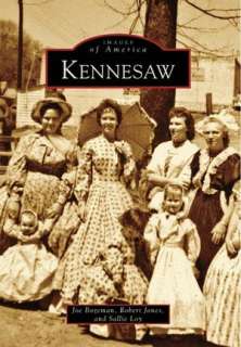   Kennesaw, Georgia (Images of America Series) by Joe 