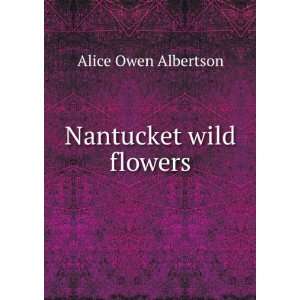  Nantucket wild flowers Alice Owen Albertson Books
