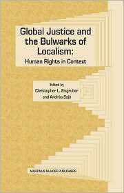 Global Justice and the Bulwarks of Localism Human Rights in Context 