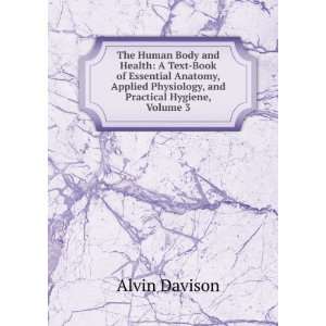   Physiology, and Practical Hygiene, Volume 3 Alvin Davison Books