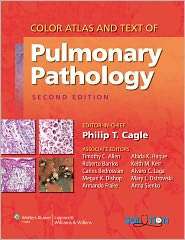 Color Atlas and Text of Pulmonary Pathology, (0781782082), Lippincott 