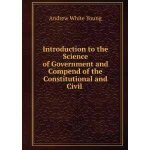   Compend of the Constitutional and Civil . Andrew White Young Books