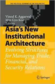 Asias New Institutional Architecture Evolving Structures for 