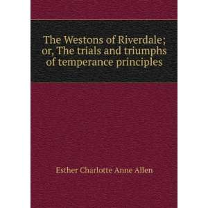   triumphs of temperance principles Esther Charlotte Anne Allen Books