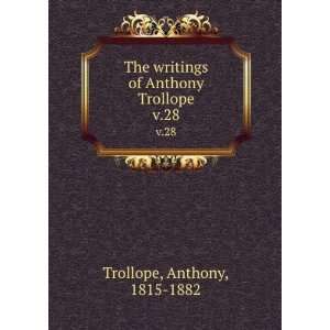   writings of Anthony Trollope. v.28 Anthony, 1815 1882 Trollope Books