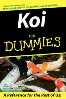   Koi For Dummies by R. D. Bartlett, Wiley, John & Sons 