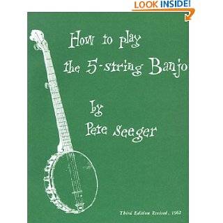 How to Play the 5 String Banjo, Third Edition by Pete Seeger 