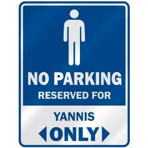   NO PARKING RESEVED FOR YANNIS ONLY  PARKING SIGN