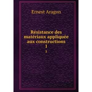   matÃ©riaux appliquÃ©e aux constructions. 1 Ernest Aragon Books