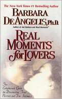 Real Moments for Lovers The Barbara De Angelis