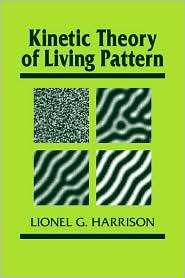 Kinetic Theory of Living Pattern, (0521019915), Lionel G. Harrison 