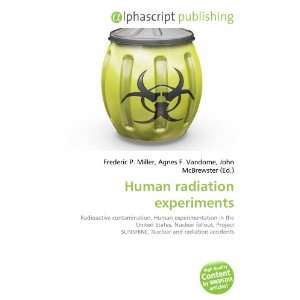  Human radiation experiments (9786132897947) Books