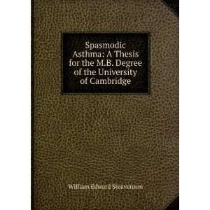  Spasmodic Asthma A Thesis for the M.B. Degree of the 