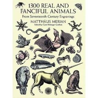 1300 Real and Fanciful Animals from Seventeenth Century Engravings 