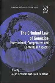 The Criminal Law of Genocide International Comparative and Contextual 