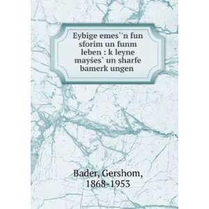   ?esÌ? un sharfe bamerkÌ£ungen . Gershom, 1868 1953 Bader Books